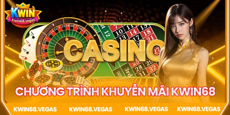 Các chương trình khuyến mãi Kwin68