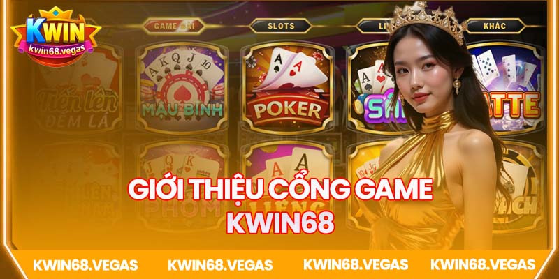Giới thiệu cổng game bài đổi thưởng Kwin68